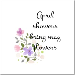 April showers bring may flowers Posters and Art